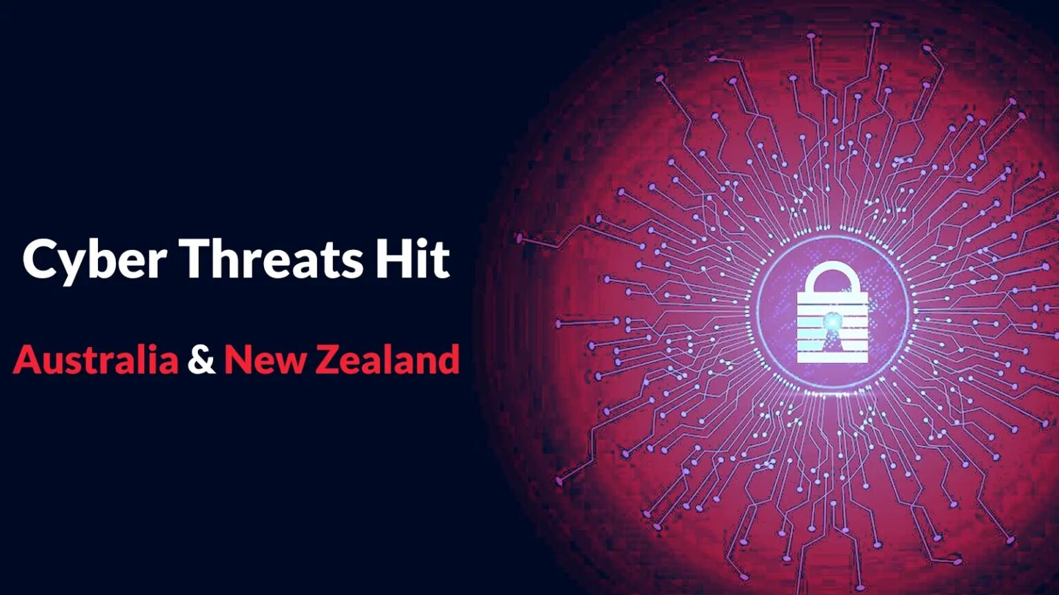 Cyber Threats Against Australia and New Zealand Driven by Initial Access Sales and Ransomware Campaigns
