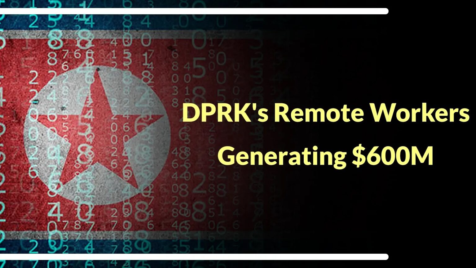 North Korea Employs Remote Workers for Identity Theft, Targeting Sensitive Systems