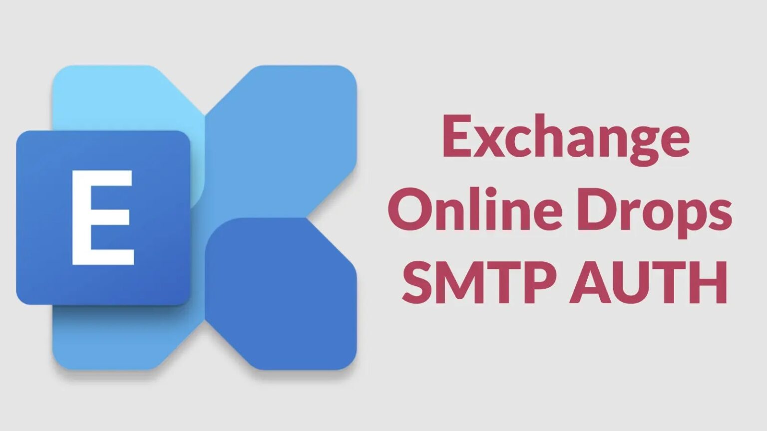 Microsoft Exchange Online to deprecate SMTP AUTH basic authentication for tenants