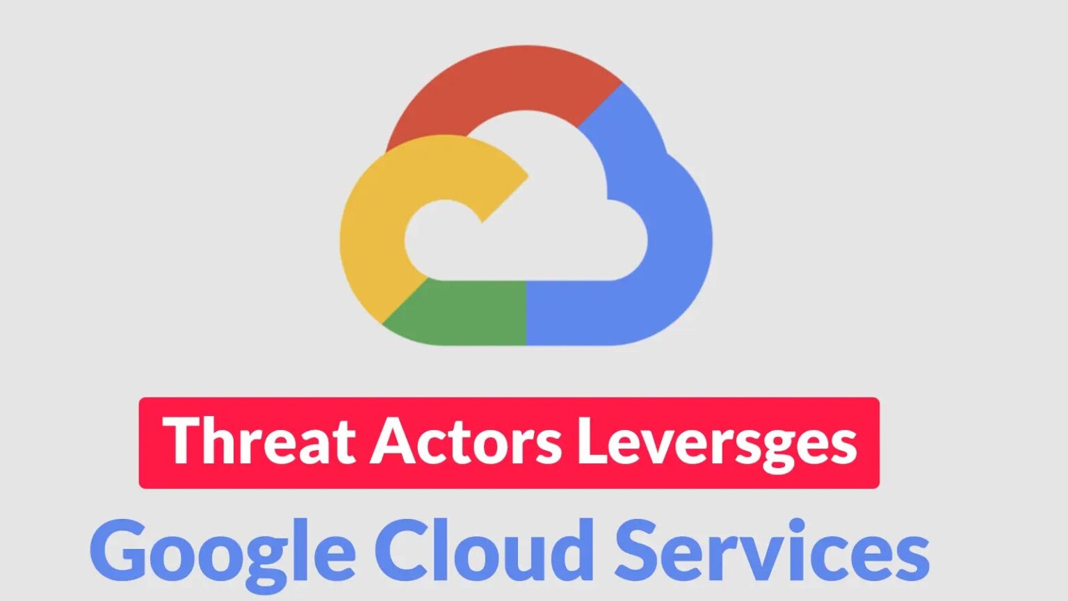 Threat Actors Use Google Cloud Services to Steal Microsoft 365 Logins