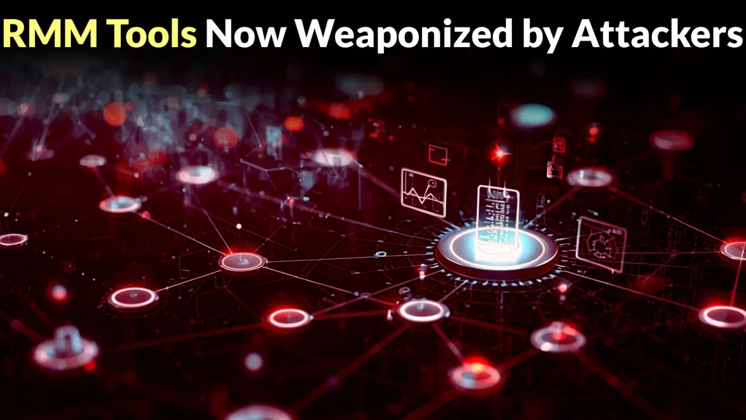 Remote monitoring and management tools are essential for IT operations but are increasingly weaponized by attackers.