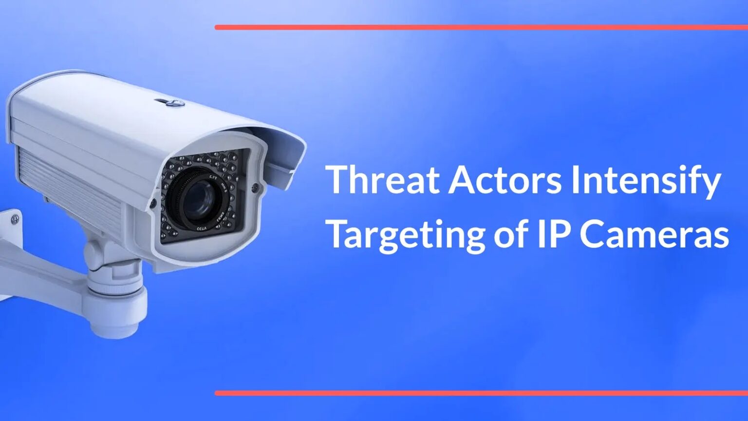Middle East IP Camera Targeting Intensifies Amid Conflict