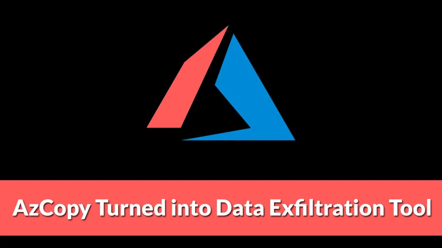 Azure’s AzCopy utility exploited in data exfiltration by ransomware groups